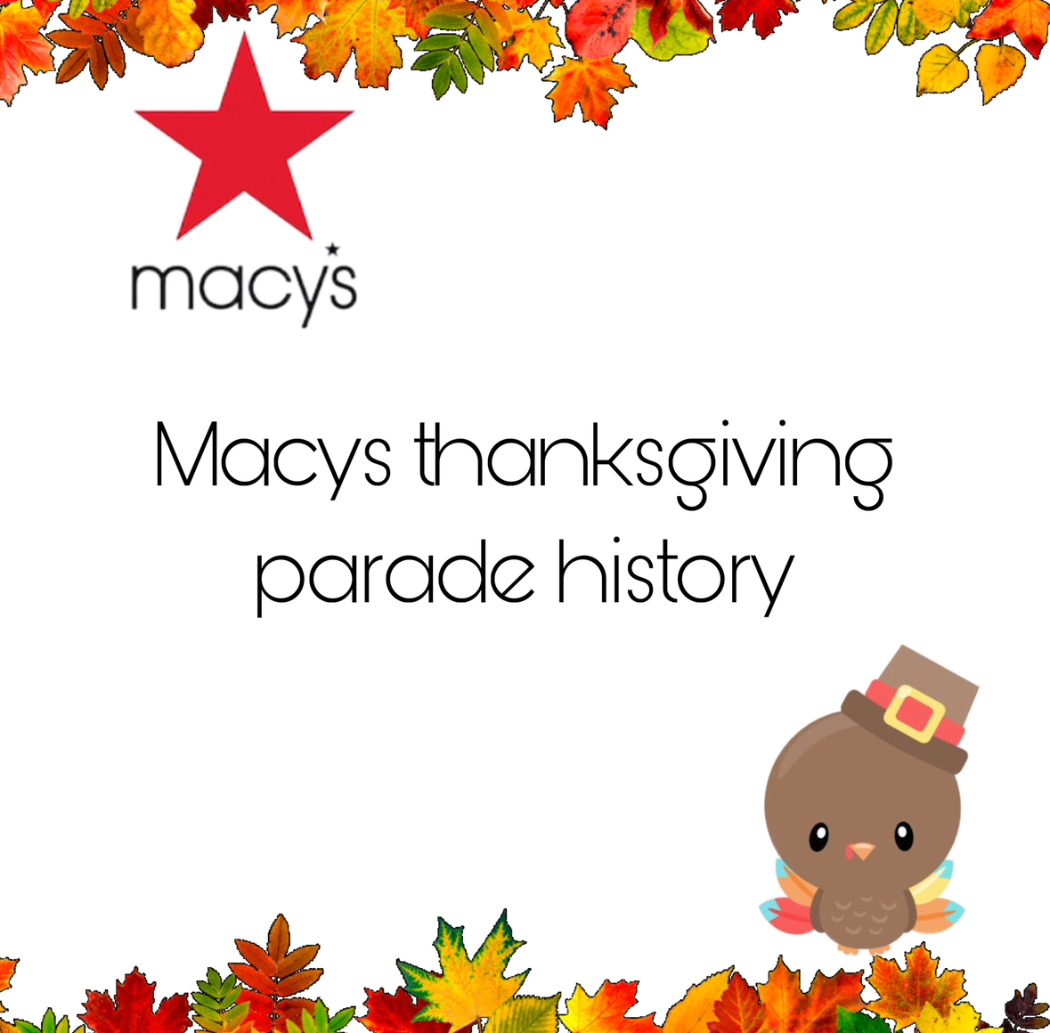History of the Macy Thanksgiving Parade.