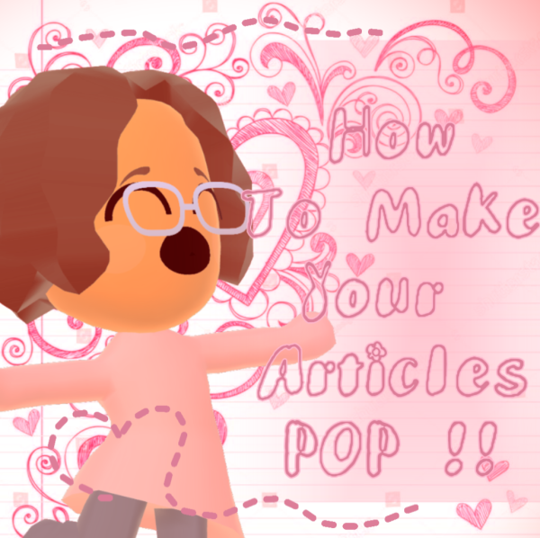 How To Make Your Article Pop (Mii Creator and Capcut). 